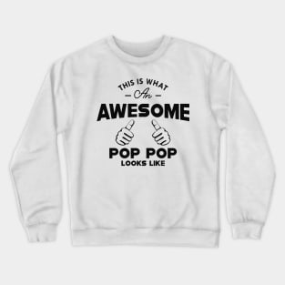 Pop pop - This is what an awesome pop pop looks like Crewneck Sweatshirt